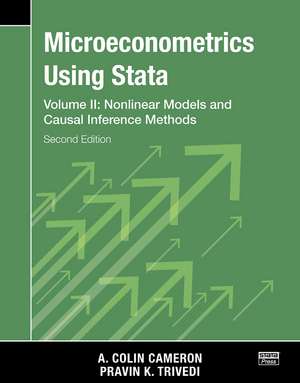 Microeconometrics Using Stata, Second Edition, Volume II: Nonlinear Models and Casual Inference Methods de A. Colin Cameron