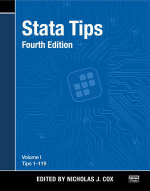 Stata Tips, Fourth Edition, Volume I: Tips 1-119 de Nicholas J. Cox