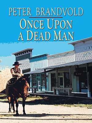 Once Upon a Dead Man de Peter Brandvold