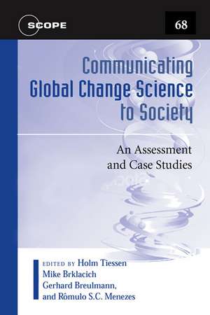 Communicating Global Change Science to Society: An Assessment and Case Studies de Holm Tiessen