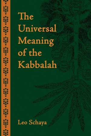 The Universal Meaning of the Kabbalah de Leo Schaya