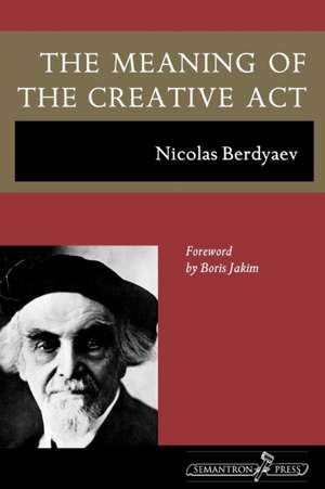 The Meaning of the Creative ACT de Nikolai Berdiaev