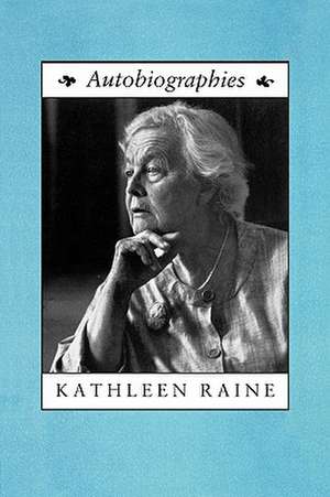 Autobiographies de Kathleen Raine