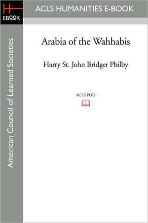 Arabia of the Wahhabis de Harry St John Bridger Philby