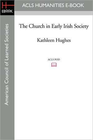 The Church in Early Irish Society de Kathleen A. Roskos