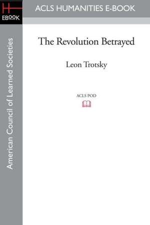 The Revolution Betrayed de Leon Trotsky