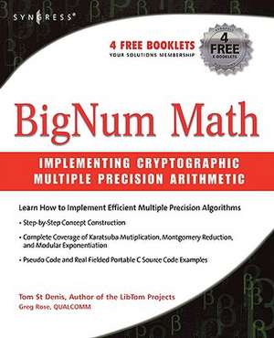 BigNum Math: Implementing Cryptographic Multiple Precision Arithmetic de Tom St Denis