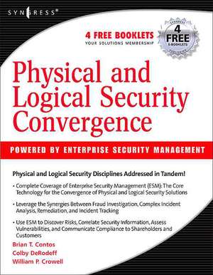 Physical and Logical Security Convergence: Powered By Enterprise Security Management de Brian T Contos