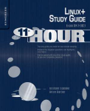 Eleventh Hour Linux+: Exam XK0-003 Study Guide de Chris Happel