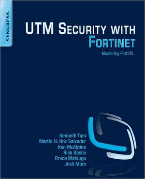 UTM Security with Fortinet: Mastering FortiOS de Kenneth Tam