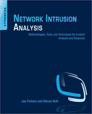 Network Intrusion Analysis: Methodologies, Tools, and Techniques for Incident Analysis and Response de Joe Fichera