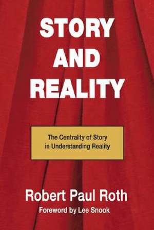 Story and Reality de Robert P. Roth