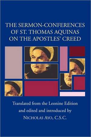 Sermon-Conferences of St. Thomas Aquinas on the Apostles? Creed de Thomas Aquinas