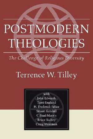 Postmodern Theologies de Terrence W. Tilley