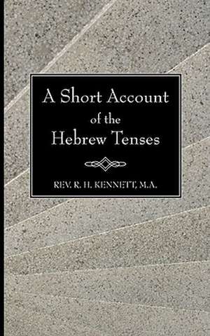 A Short Account of the Hebrew Tenses de R. H. Kennett