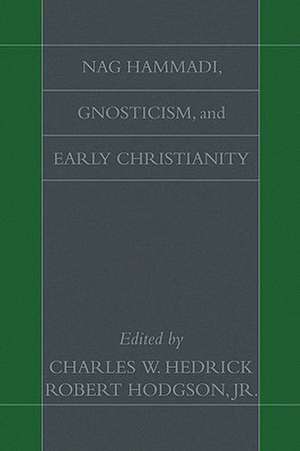 Nag Hammadi, Gnosticism, and Early Christianity de Charles W. Jr. Hedrick