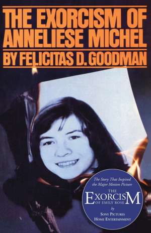 The Exorcism of Anneliese Michel de Felicitas D. Goodman