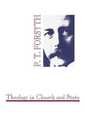 Theology in Church and State de Peter Taylor Forsyth