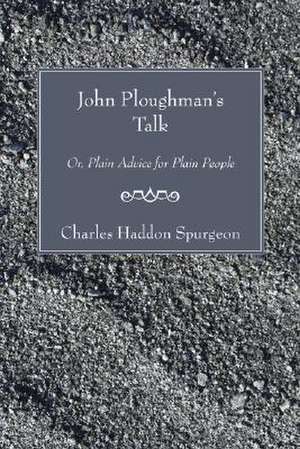 John Ploughman's Talk de Charles Haddon Spurgeon