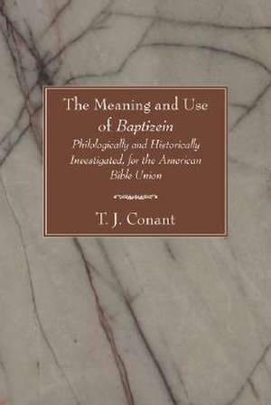 The Meaning and Use of Baptizein de T. J. Conant