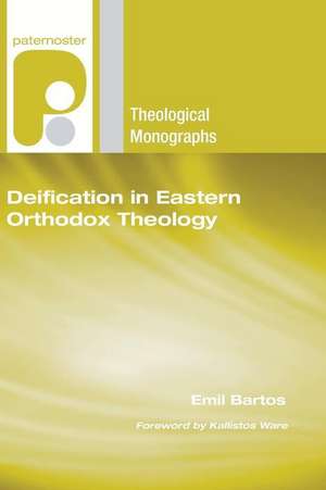 Deification in Eastern Orthodox Theology de Emil Bartos