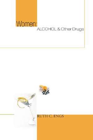 Women: Alcohol and Other Drugs de Ruth C. Engs