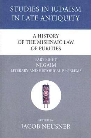 A History of the Mishnaic Law of Purities, Part Eight de Jacob Neusner