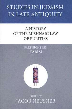 A History of the Mishnaic Law of Purities, Part Eighteen de Jacob Neusner