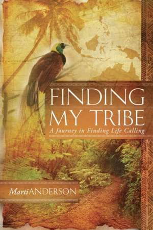 Finding My Tribe de Marti Anderson