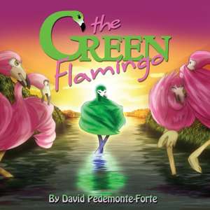 The Green Flamingo de David Pedemonte-Forte