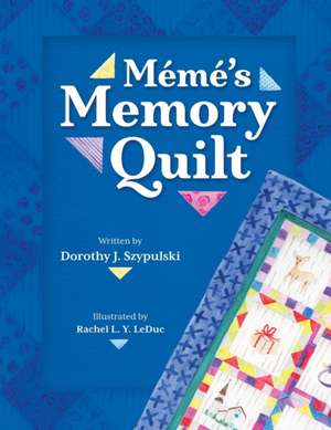 Meme's Memory Quilt de Dorothy J. Szypulski