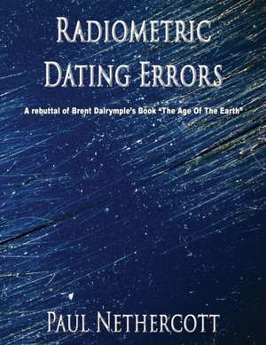 Radiometric Dating Errors de Paul Nethercott