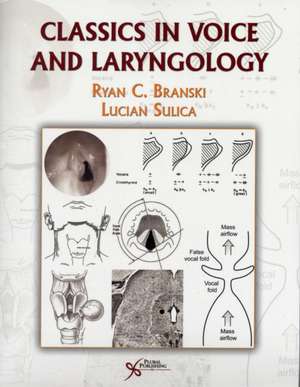 Classics in Voice and Laryngology de Ryan C. Branski