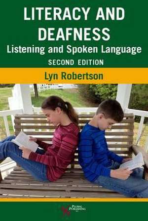 Literacy and Deafness de Lyn Robertson