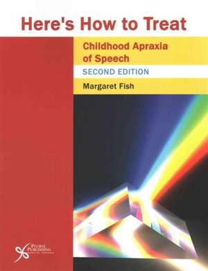 Here's How to Treat Childhood Apraxia of Speech de Margaret A. Fish