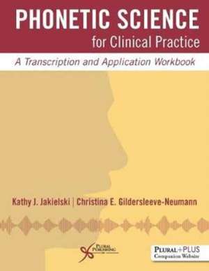 Phonetic Science for Clinical Practice de Kathy J. Jakielski