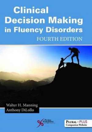 Clinical Decision Making in Fluency Disorders de WALTER H. MANNING