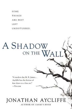 A Shadow on the Wall: A Novel de Jonathan Aycliffe