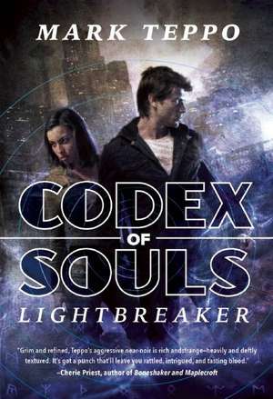 Lightbreaker: Codex of Souls de Mark Teppo