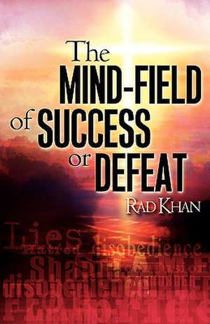 The Mind-Field of Success or Defeat: Bloodsounder's ARC Book Three de Rad Khan