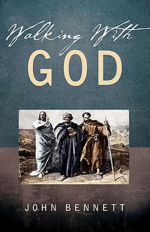 Walking With God de John Bennett