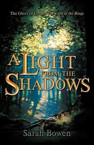 A Light from the Shadows de Sarah Bowen