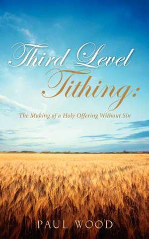 Third Level Tithing de Paul Wood