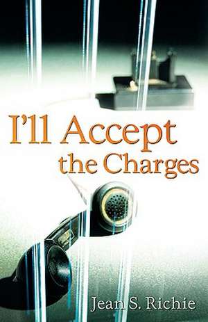 I'll Accept the Charges de Jean S. Richie