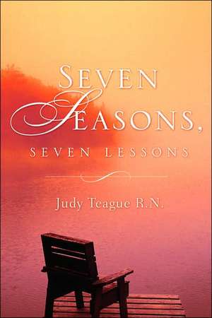 Seven Seasons, Seven Lessons de Judy Teague