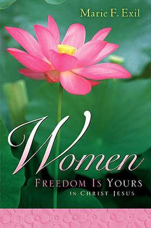 Women Freedom Is Yours de Marie F. Exil