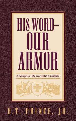 His Word - Our Armor de B. T. Jr. Prince