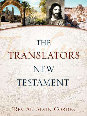 Translators New Testament-OE: The Myth Exposed de "Rev. Al" Alvin Cordes