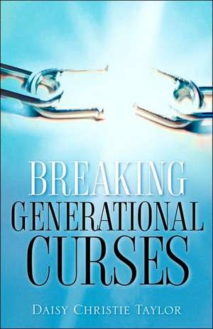 Breaking Generational Curses de Daisy Christie Taylor