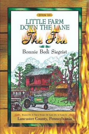 Little Farm Down the Lane-Book III de Bonnie Bedi Siegrist